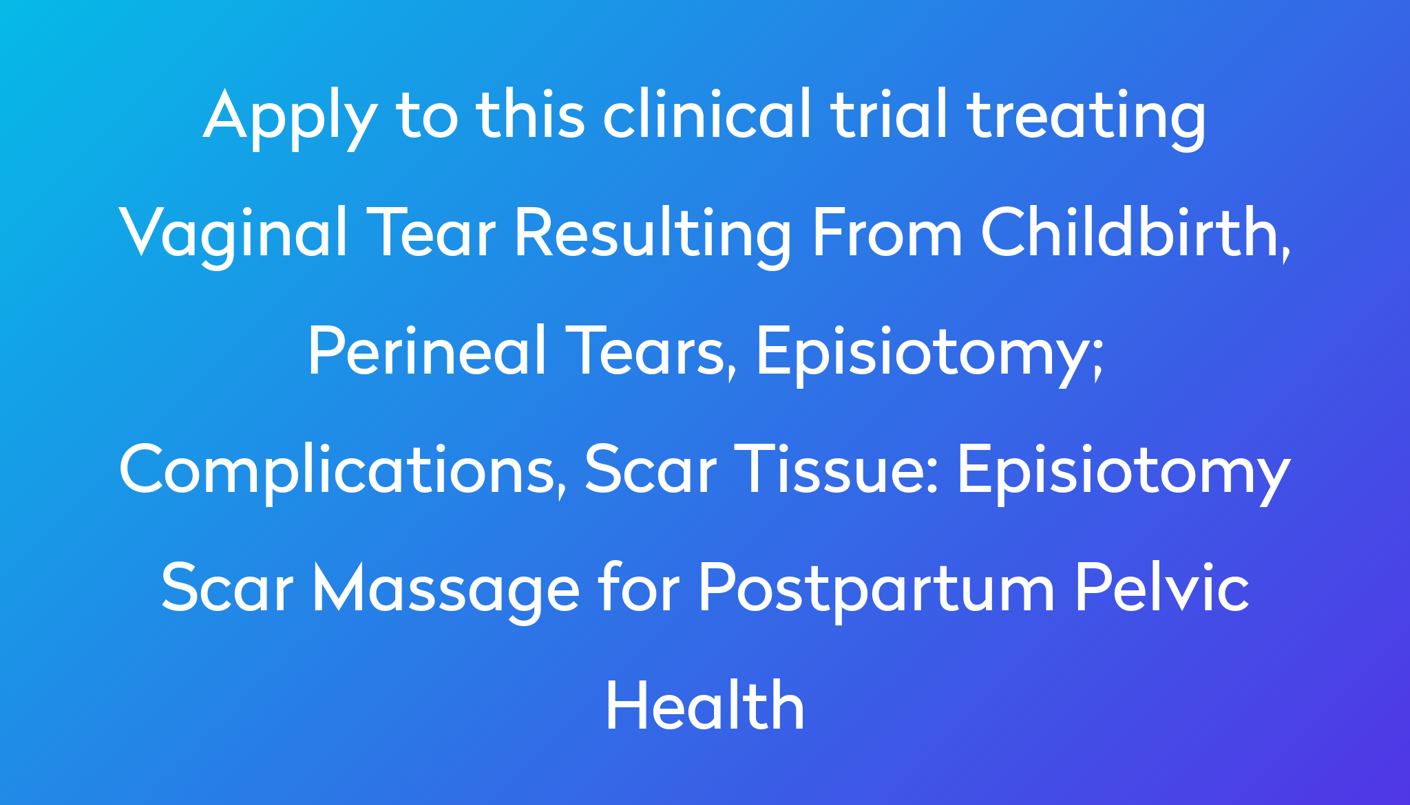 Episiotomy Scar Massage For Postpartum Pelvic Health Clinical Trial 2024 Power